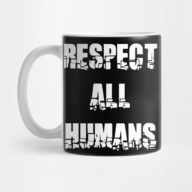 RESPECT ALL HUMANS by STRANGER